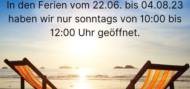 Geänderte Öffnungszeiten in den Ferien