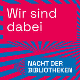 04.04.2025 Nacht der Bibliotheken – Wissen – Teilen – Entdecken